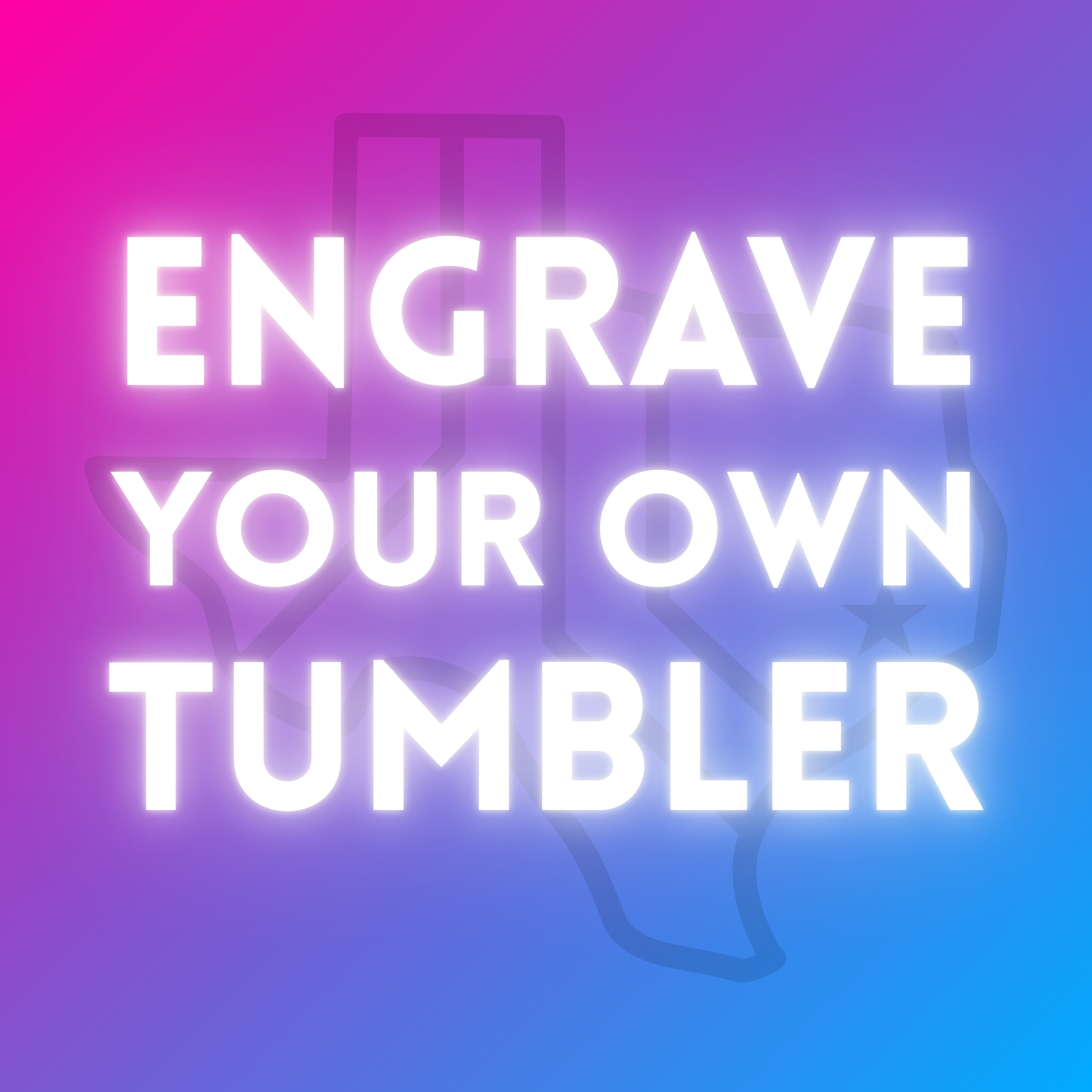 Engrave Your Own Tumbler